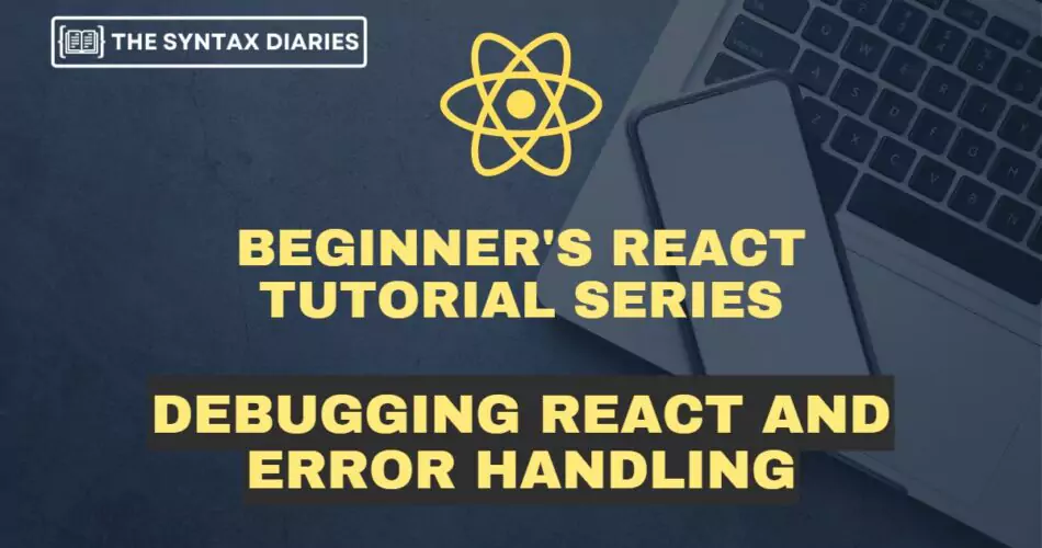 error-handling-debugging-react-tools-techniques
