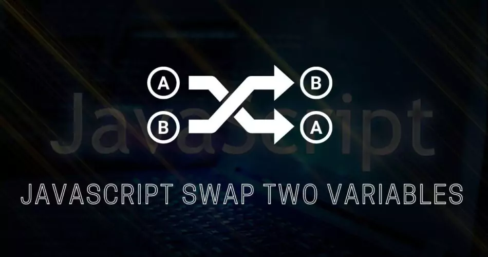 JavaScript Swap Two Variables: A Simple Guide